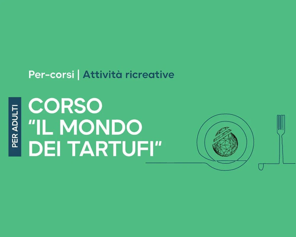 Scopri i segreti del Tartufo con i corsi “Il Mondo dei Tartufi”